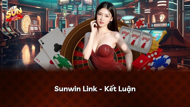 Sunwin Link - Kết Luận